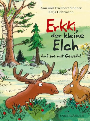cover image of Erkki, der kleine Elch – Auf sie mit Geweih!
